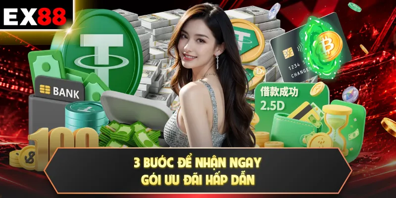 3 bước để nhận ngay gói ưu đãi hấp dẫn
