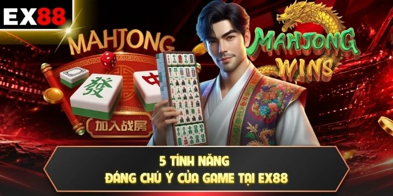 5 tính năng đáng chú ý của game tại EX88