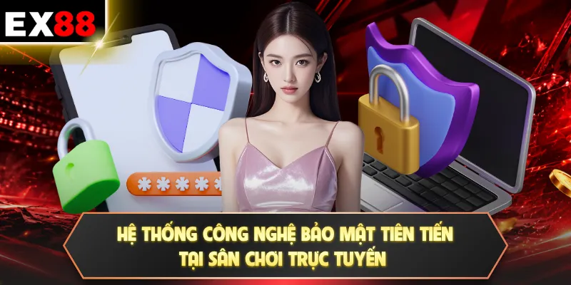 Hệ thống công nghệ bảo mật tiên tiến tại sân chơi trực tuyến