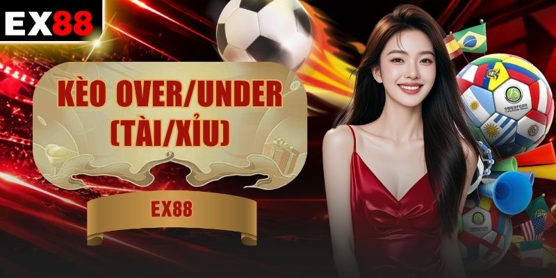 Kèo Over/Under (Tài/Xỉu) - Dự Đoán Tổng 3 Bàn Thắng Chuẩn